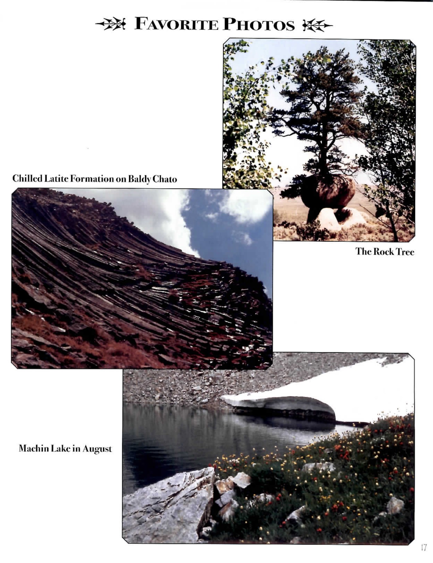 Page of three photographs captioned Favorite Photos: a lone pine tree growing from a boulder, captioned The Rock Tree; a steep slope of layered rock, captioned Chilled Latite Formation on Baldy Chato; and a mountain lake with a snowbank and wildflowers, captioned Machin Lake in August