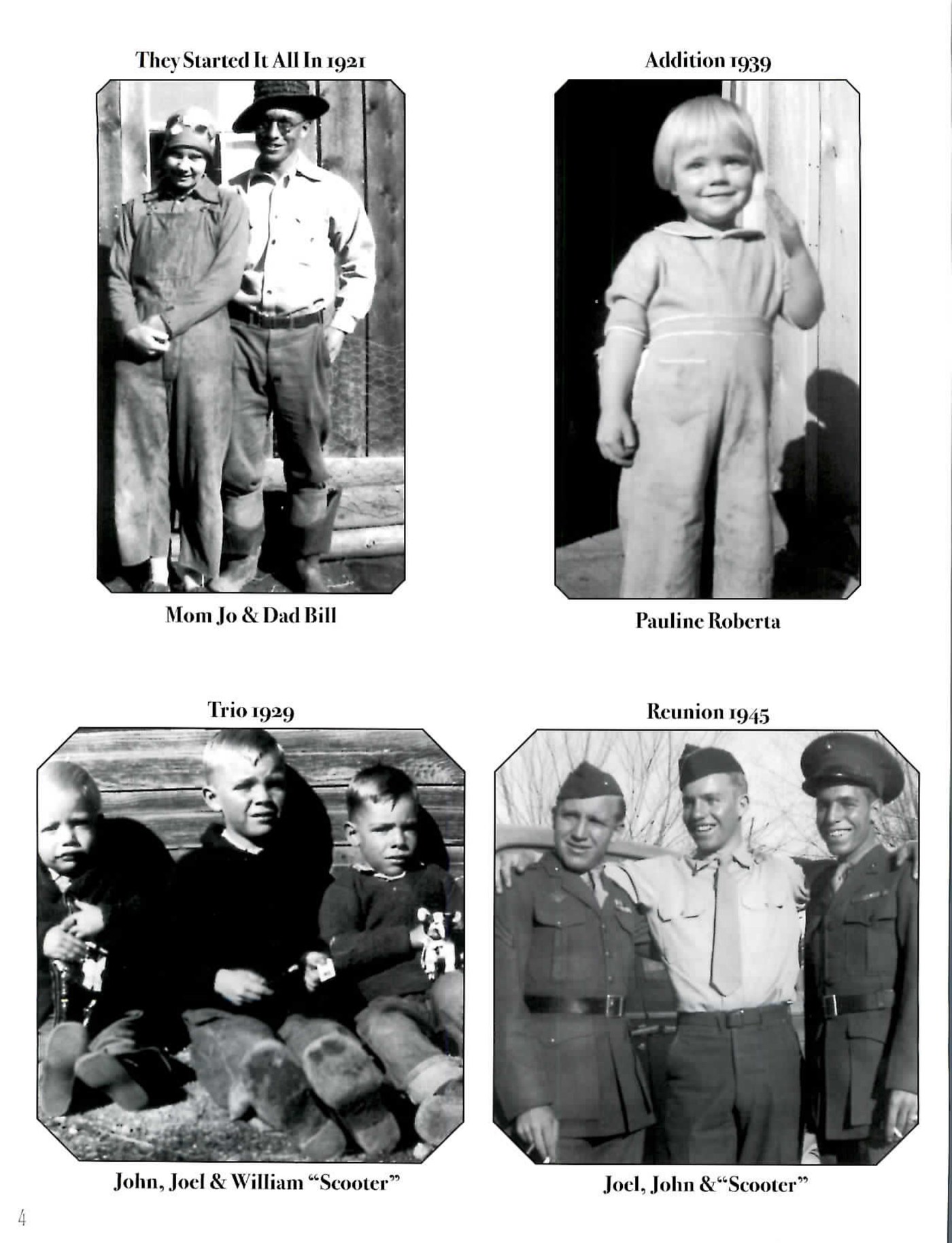 Page of four photographs: a man and woman standing outside a wooden building, captioned They Started It All In 1921, Mom Jo and Dad Bill; a small child saluting, captioned Addition 1939, Pauline Roberta; three boys sitting together, captioned Trio 1929, John, Joel and William Scooter; and three young men in military uniform, captioned Reunion 1945, Joel, John and Scooter