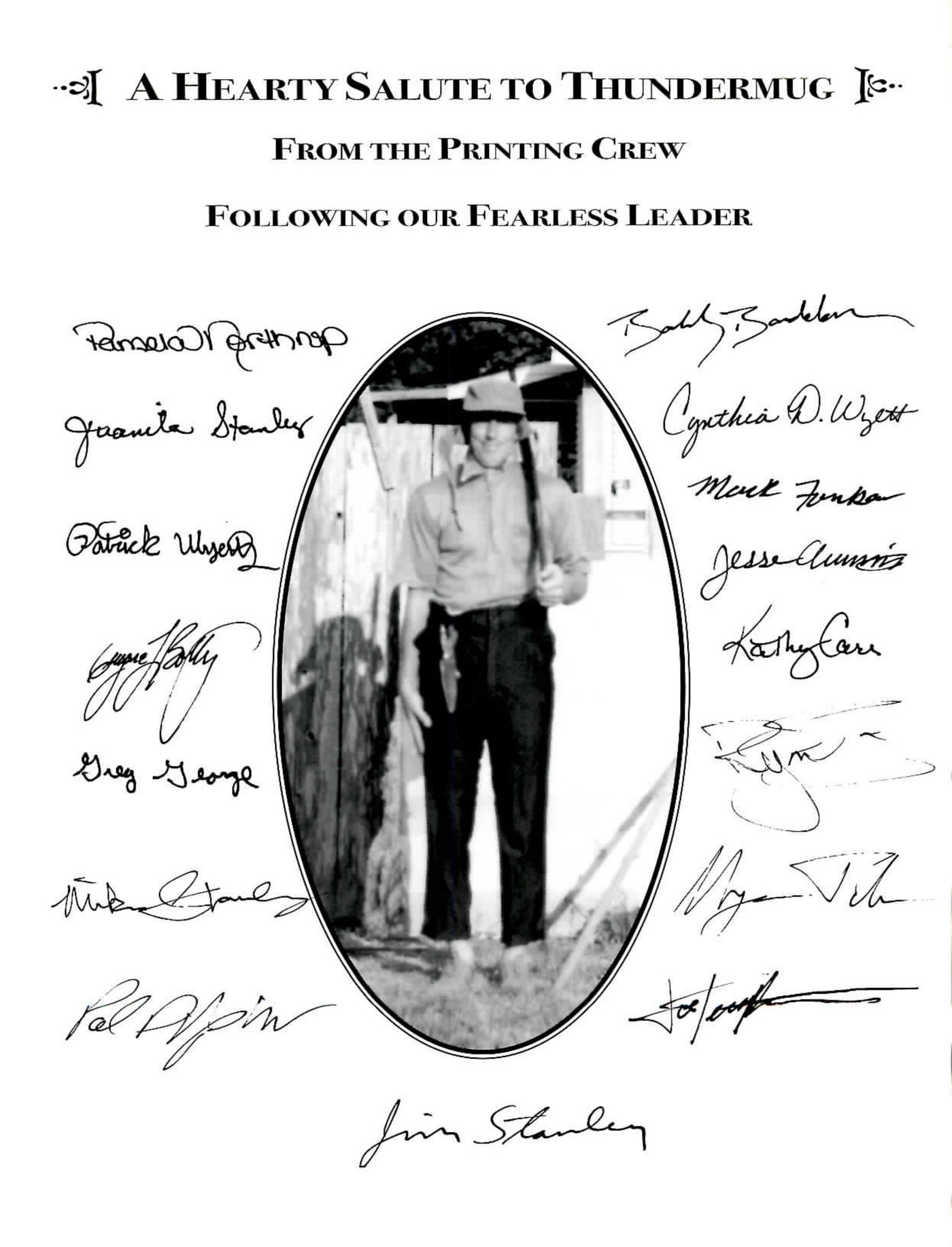 Page headed A Hearty Salute To Thundermug From The Printing Crew Following Our Fearless Leader, with an oval photograph of a man carrying a long-handled tool over his shoulder, surrounded on both sides by handwritten signatures