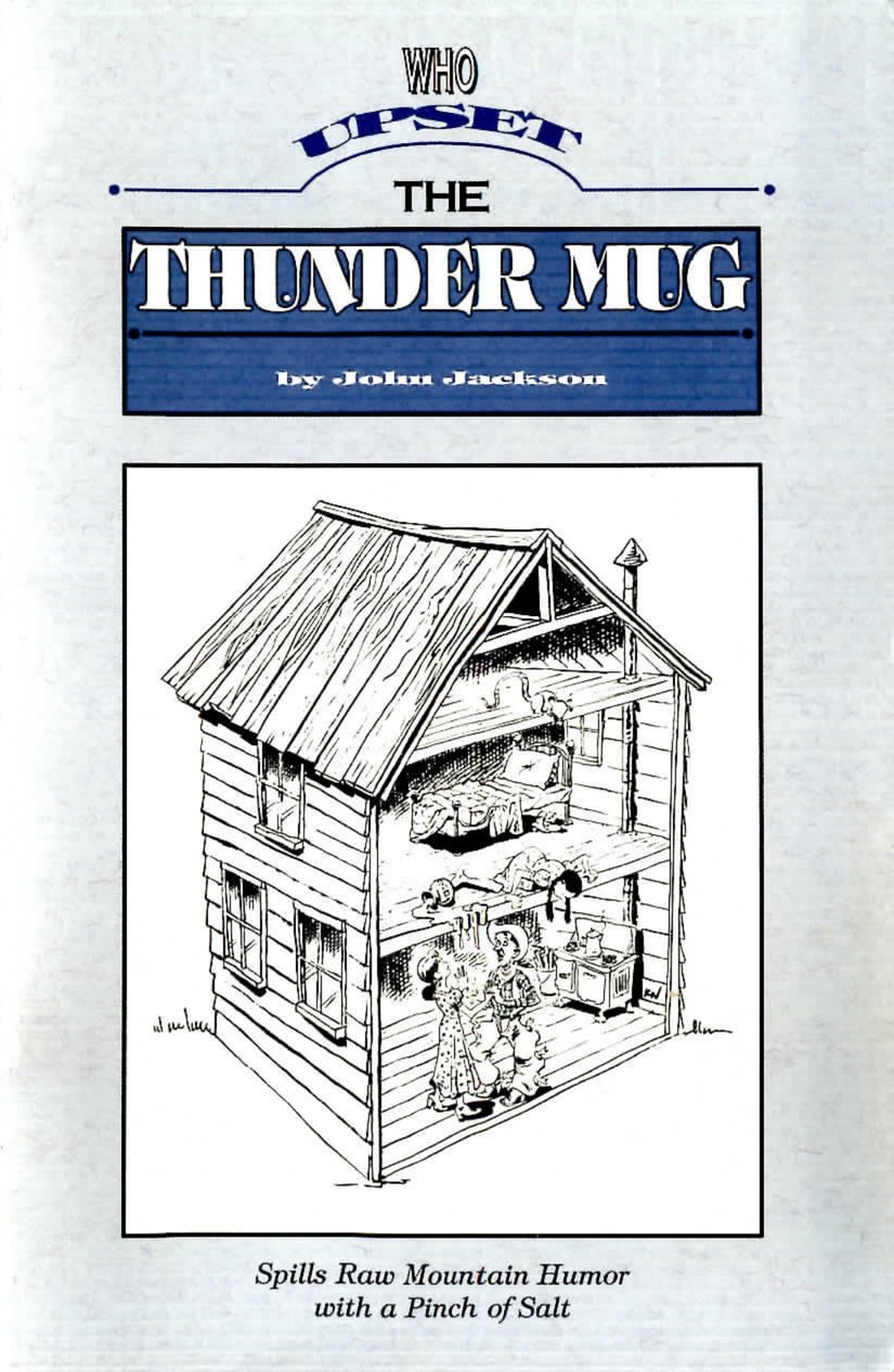 Front cover of "Who Upset the Thunder Mug" by John Jackson: a blue title block above a pen-and-ink cutaway drawing of a two-story wooden house. In the kitchen a man in chaps and a woman in a polka-dot dress stand close together while a tipped chamber pot on the floor above drips through the boards onto them, and a girl with braids lies on that upper floor. A small artist's monogram appears on the kitchen wall.